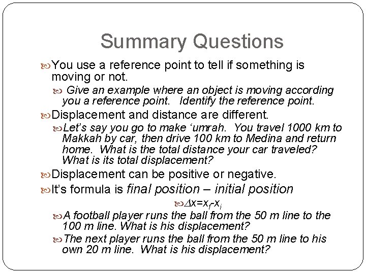 Summary Questions You use a reference point to tell if something is moving or