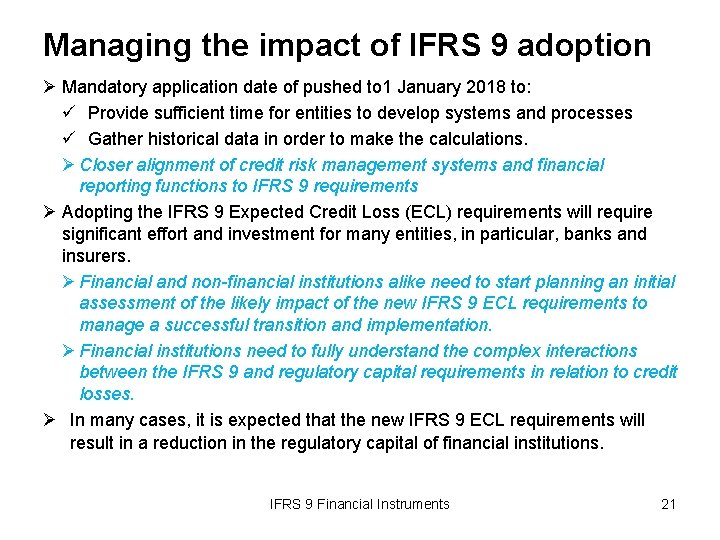 Managing the impact of IFRS 9 adoption Ø Mandatory application date of pushed to