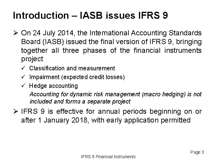 Introduction – IASB issues IFRS 9 Ø On 24 July 2014, the International Accounting