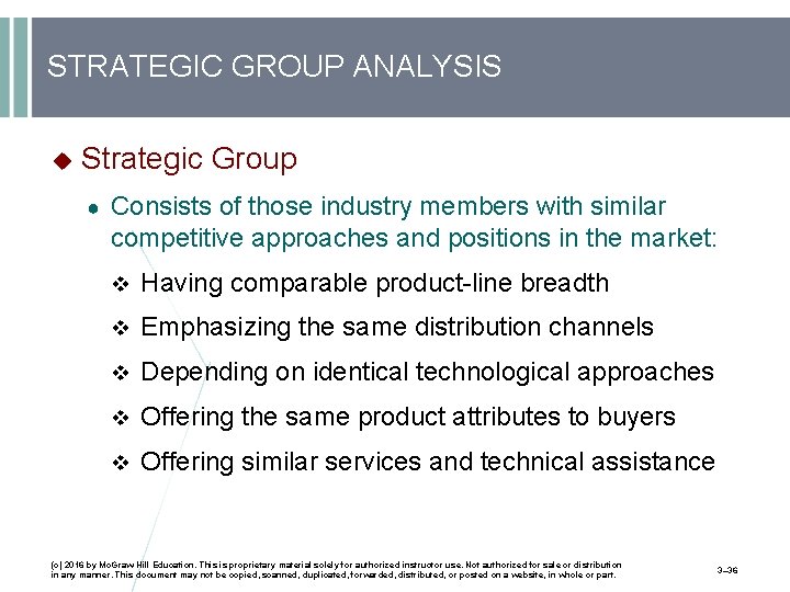 STRATEGIC GROUP ANALYSIS Strategic Group ● Consists of those industry members with similar competitive