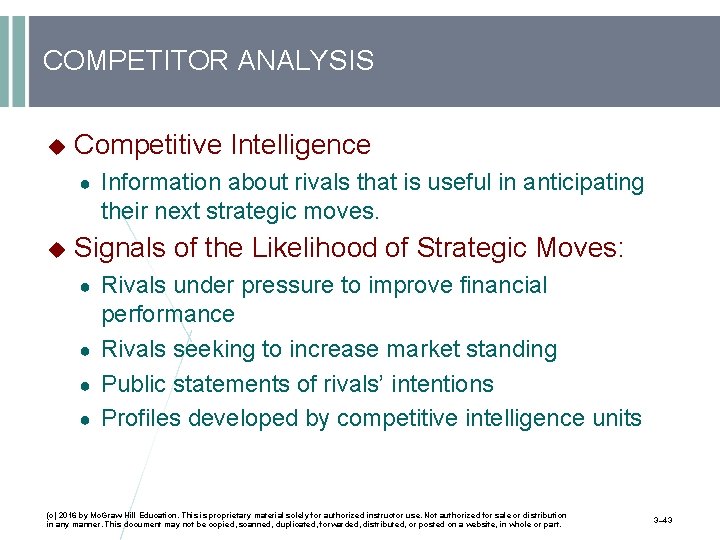 COMPETITOR ANALYSIS Competitive Intelligence ● Information about rivals that is useful in anticipating their