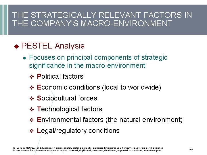 THE STRATEGICALLY RELEVANT FACTORS IN THE COMPANY'S MACRO-ENVIRONMENT PESTEL Analysis ● Focuses on principal