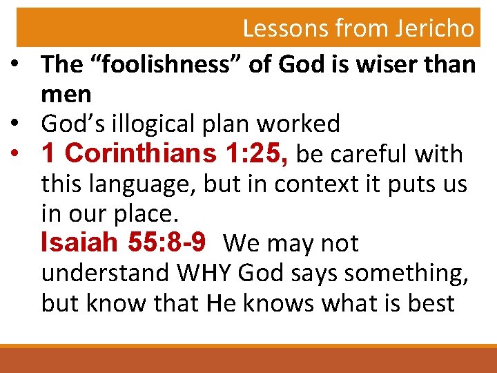 Lessons from Jericho • The “foolishness” of God is wiser than men • God’s