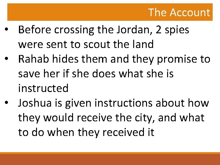 The Account • Before crossing the Jordan, 2 spies were sent to scout the