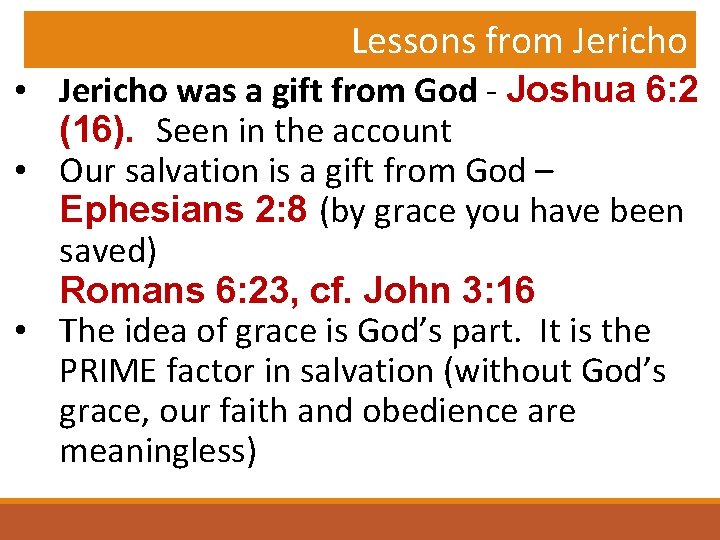 Lessons from Jericho • Jericho was a gift from God - Joshua 6: 2