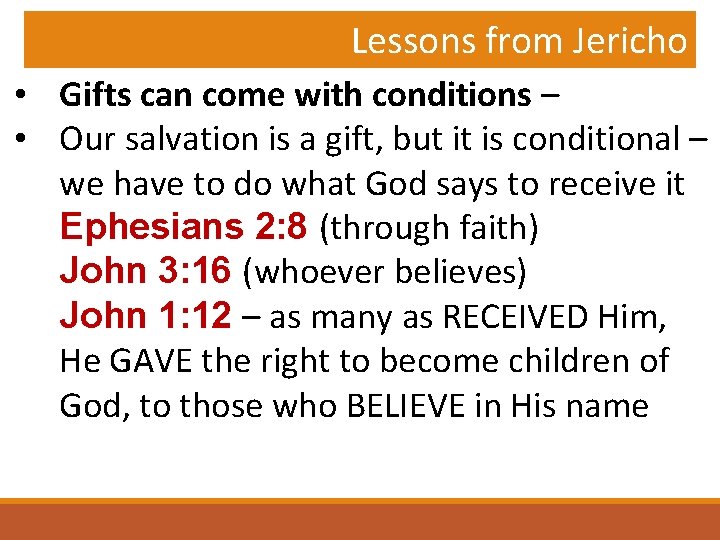 Lessons from Jericho • Gifts can come with conditions – • Our salvation is