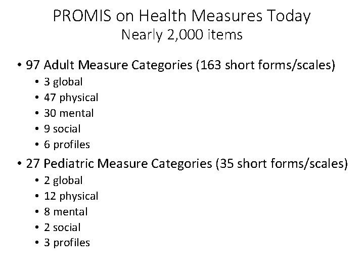 PROMIS on Health Measures Today Nearly 2, 000 items • 97 Adult Measure Categories