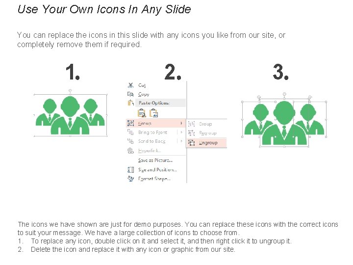 Use Your Own Icons In Any Slide You can replace the icons in this