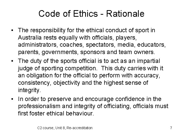 Code of Ethics - Rationale • The responsibility for the ethical conduct of sport