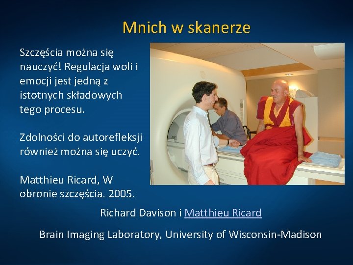 Mnich w skanerze Szczęścia można się nauczyć! Regulacja woli i emocji jest jedną z