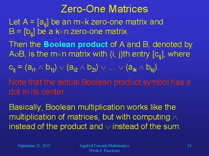 Zero-One Matrices Let A = [aij] be an m k zero-one matrix and B