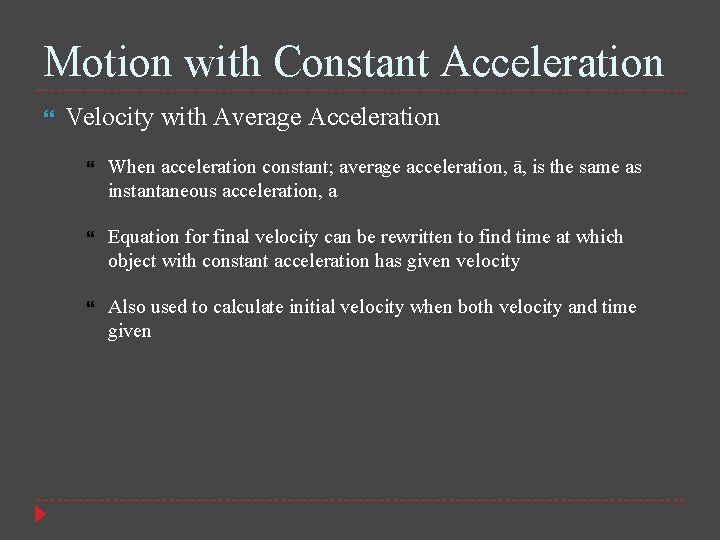 Motion with Constant Acceleration Velocity with Average Acceleration When acceleration constant; average acceleration, ā,