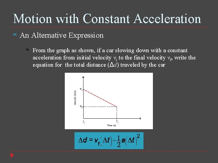 Motion with Constant Acceleration An Alternative Expression From the graph as shown, if a