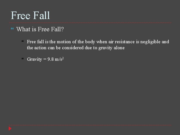 Free Fall What is Free Fall? Free fall is the motion of the body