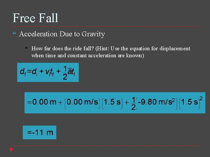 Free Fall Acceleration Due to Gravity How far does the ride fall? (Hint: Use