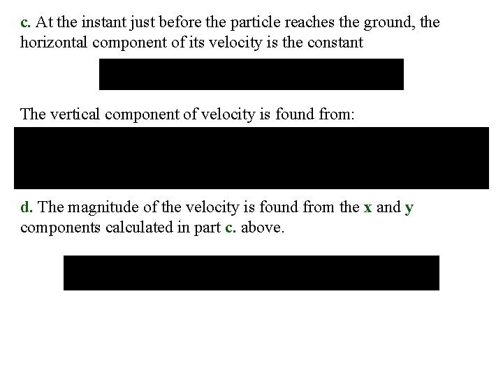 c. At the instant just before the particle reaches the ground, the horizontal component