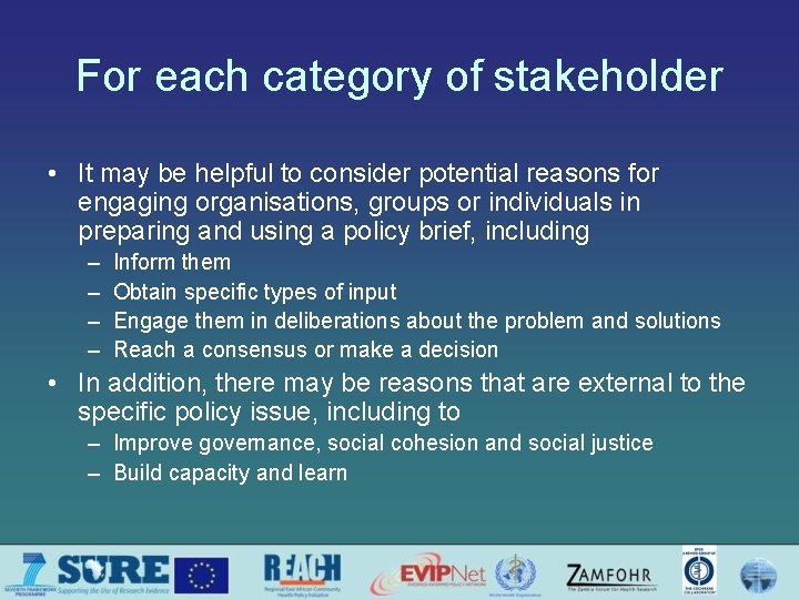 For each category of stakeholder • It may be helpful to consider potential reasons