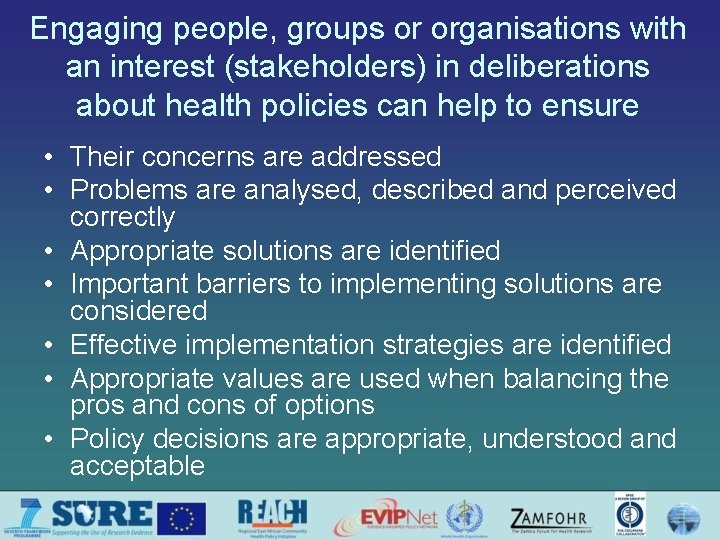 Engaging people, groups or organisations with an interest (stakeholders) in deliberations about health policies