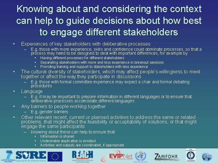 Knowing about and considering the context can help to guide decisions about how best