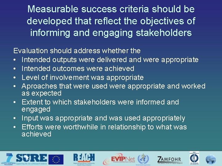 Measurable success criteria should be developed that reflect the objectives of informing and engaging