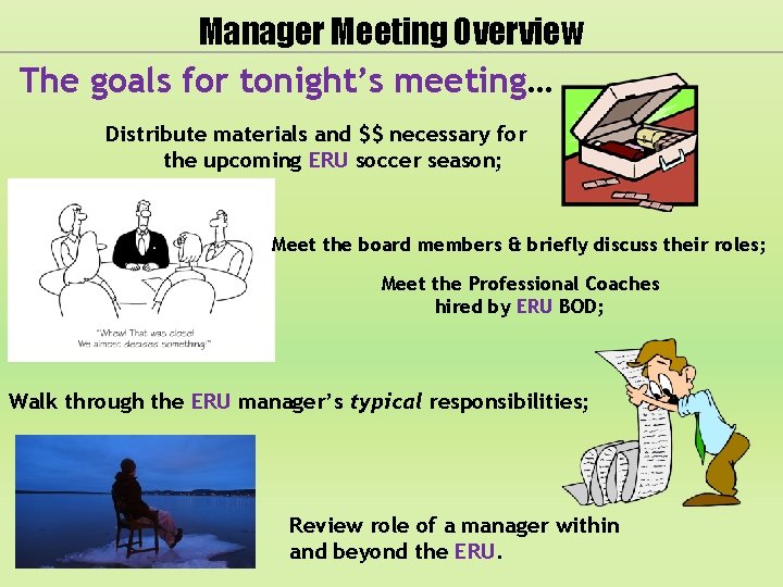 Manager Meeting Overview The goals for tonight’s meeting… Distribute materials and $$ necessary for