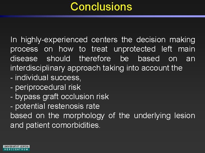 Conclusions In highly-experienced centers the decision making process on how to treat unprotected left