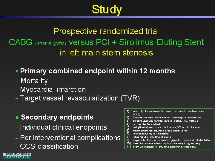 Study Prospective randomized trial CABG (arterial grafts) versus PCI + Sirolimus-Eluting Stent in left