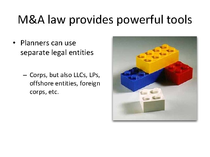 M&A law provides powerful tools • Planners can use separate legal entities – Corps, M&A law provides powerful tools • Planners can use separate legal entities – Corps,