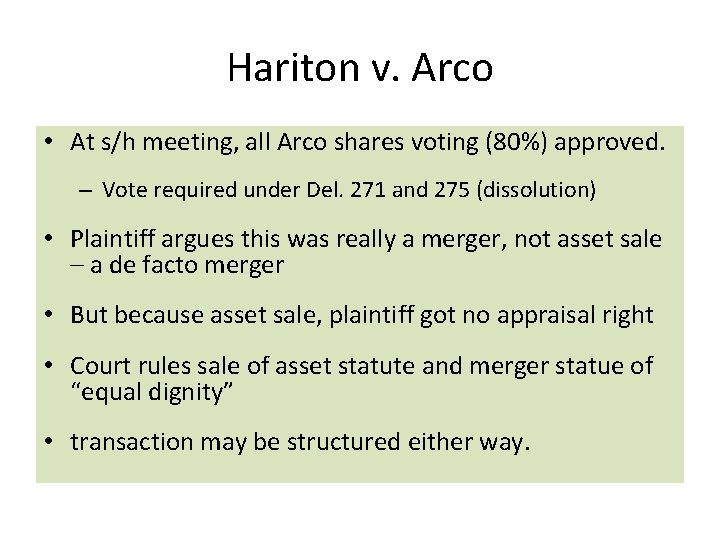 Hariton v. Arco • At s/h meeting, all Arco shares voting (80%) approved. – Hariton v. Arco • At s/h meeting, all Arco shares voting (80%) approved. –