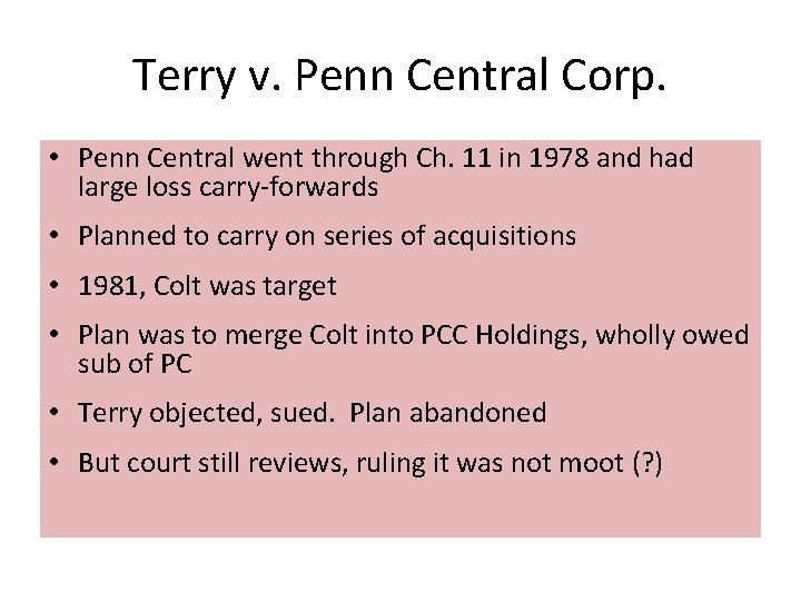 Terry v. Penn Central Corp. • Penn Central went through Ch. 11 in 1978 Terry v. Penn Central Corp. • Penn Central went through Ch. 11 in 1978