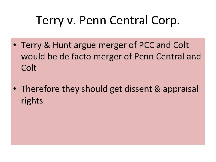 Terry v. Penn Central Corp. • Terry & Hunt argue merger of PCC and Terry v. Penn Central Corp. • Terry & Hunt argue merger of PCC and