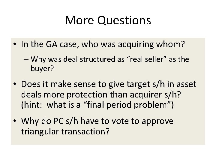 More Questions • In the GA case, who was acquiring whom? – Why was More Questions • In the GA case, who was acquiring whom? – Why was
