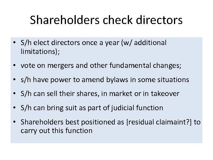 Shareholders check directors • S/h elect directors once a year (w/ additional limitations); • Shareholders check directors • S/h elect directors once a year (w/ additional limitations); •