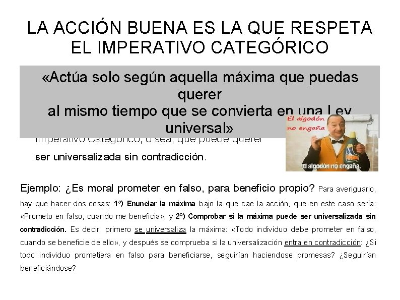 LA ACCIÓN BUENA ES LA QUE RESPETA EL IMPERATIVO CATEGÓRICO «Actúa solo según aquella