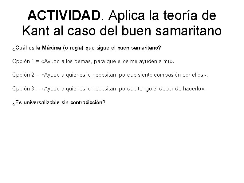 ACTIVIDAD. Aplica la teoría de Kant al caso del buen samaritano ¿Cuál es la