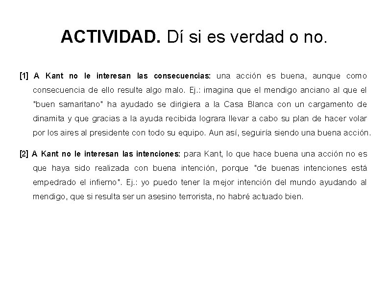 ACTIVIDAD. Dí si es verdad o no. [1] A Kant no le interesan las