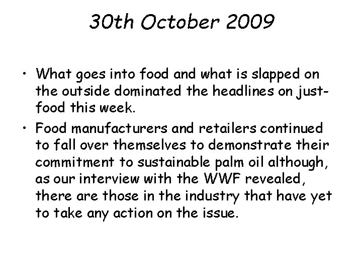 30 th October 2009 • What goes into food and what is slapped on