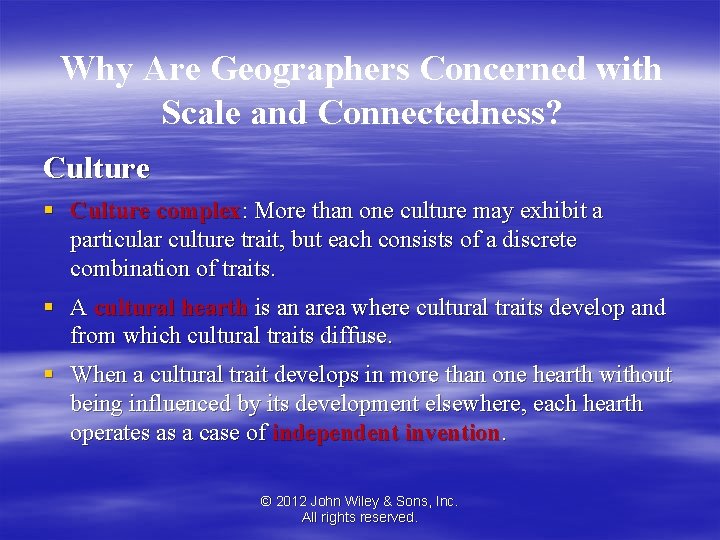 Why Are Geographers Concerned with Scale and Connectedness? Culture § Culture complex: More than