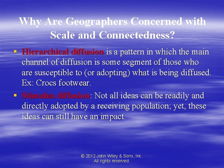 Why Are Geographers Concerned with Scale and Connectedness? § Hierarchical diffusion is a pattern