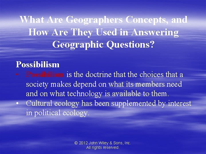 What Are Geographers Concepts, and How Are They Used in Answering Geographic Questions? Possibilism