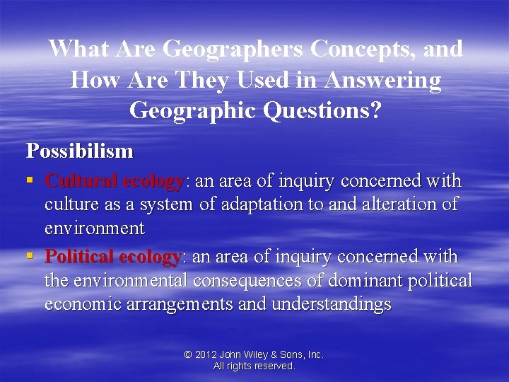 What Are Geographers Concepts, and How Are They Used in Answering Geographic Questions? Possibilism