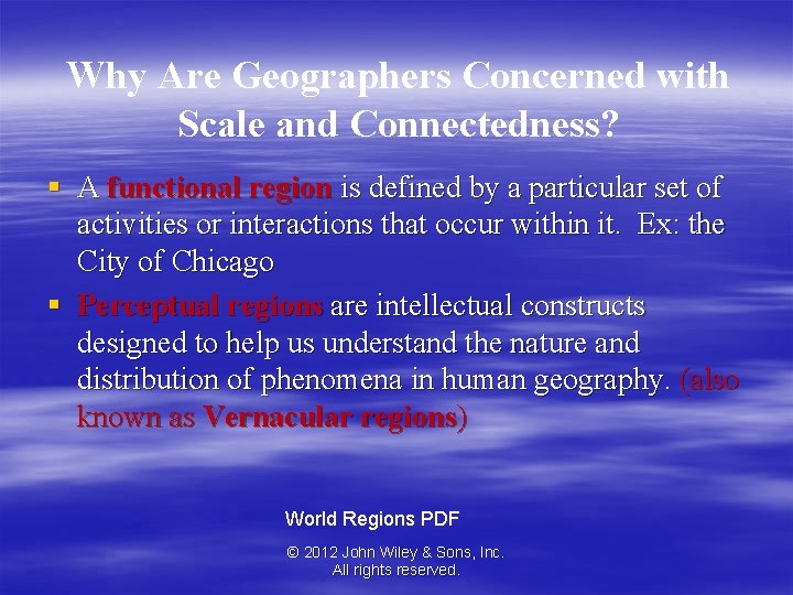 Why Are Geographers Concerned with Scale and Connectedness? § A functional region is defined