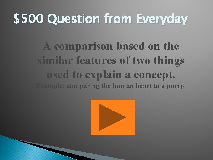 $500 Question from Everyday A comparison based on the similar features of two things