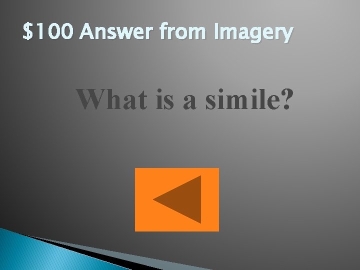 $100 Answer from Imagery What is a simile? 