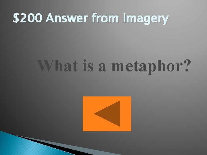 $200 Answer from Imagery What is a metaphor? 