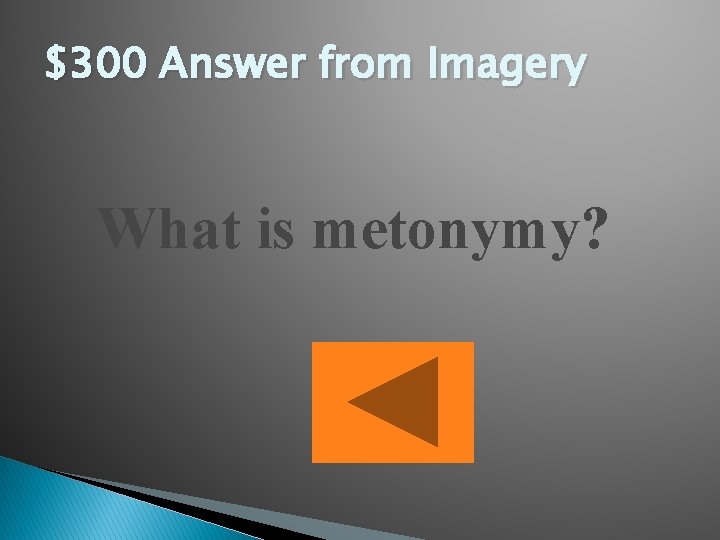 $300 Answer from Imagery What is metonymy? 