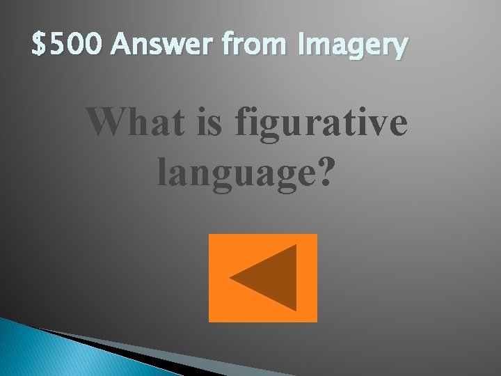 $500 Answer from Imagery What is figurative language? 