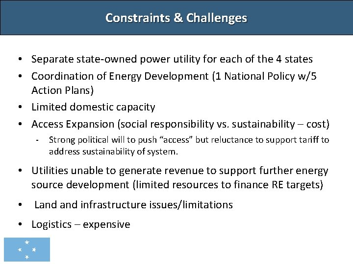 Constraints & Challenges • Separate state-owned power utility for each of the 4 states