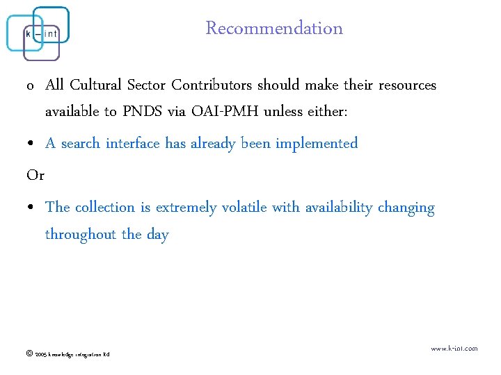 Recommendation o All Cultural Sector Contributors should make their resources available to PNDS via