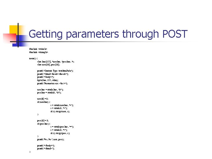 Getting parameters through POST #include <stdio. h> #include <string. h> main() { char line[255],